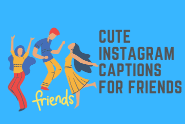 Cute Instagram Captions For Friends