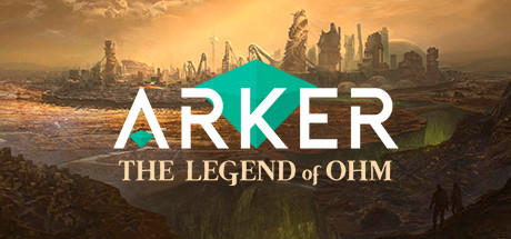 ARKER: THE LEGEND OF OHM