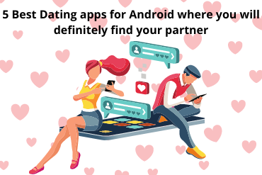 top 5 free dating apps for android
